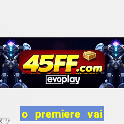 o premiere vai transmitir o jogo do flamengo hoje